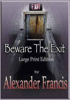 Beware The Exit: Large Print Edition