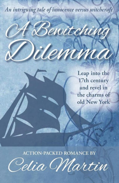 A Bewitching Dilemma (2) (Celia Martin Books)