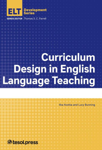 Curriculum Design in English Language Teaching (English Language Teacher Development)