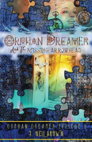 Orphan Dreamer And The Missing Arrowhead