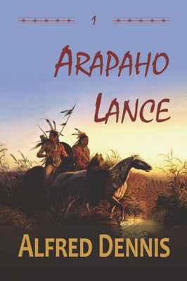 Arapaho Lance: Crow Killer Series - Book 1 (1)