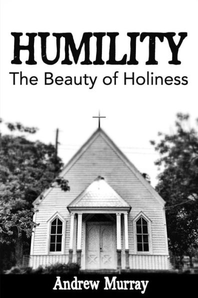 Humility: The Beauty of Holiness - 9781943133369