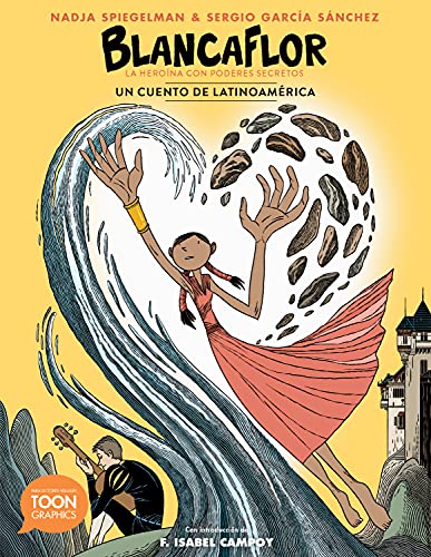 Blancaflor, La Hero??na Con Poderes Secretos: Cuentos de Latinoam??rica : A Toon Graphic