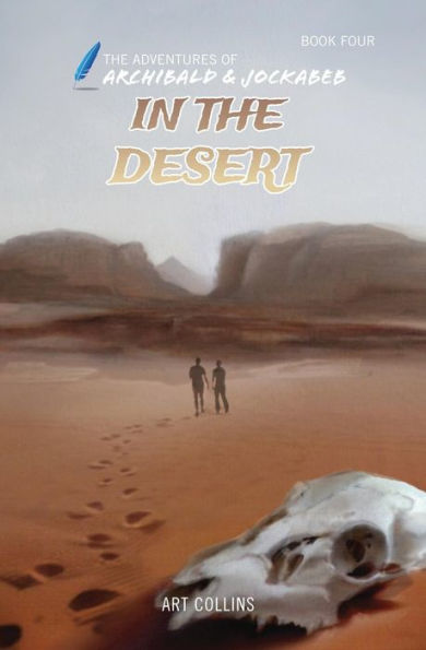 In the Desert (The Adventures of Archibald and Jockabeb) - 9781943346097