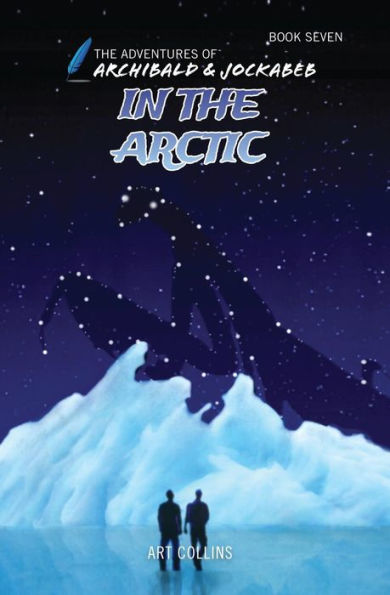 In the Arctic (The Adventures of Archibald and Jockabeb) - 9781943346189