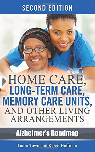 Home Care, Long-Term Care, Memory Care Units, and Other Living Arrangements
