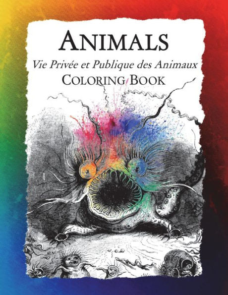 Libro para colorear Animales (Vie Privee et Publique des Animaux): De la obra satírica del siglo XIX de JJ Grandville (Imágenes históricas)
