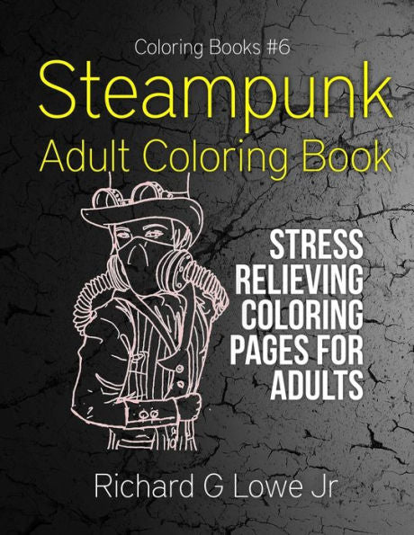 Steampunk Adult Coloring Book : Stress Relieving Coloring Pages For Adults