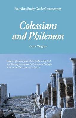 Founders Study Guide Commentary: Colossians and Philemon