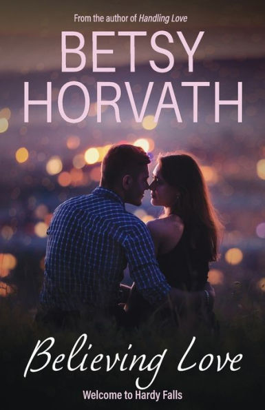Believing Love (Welcome To Hardy Falls)