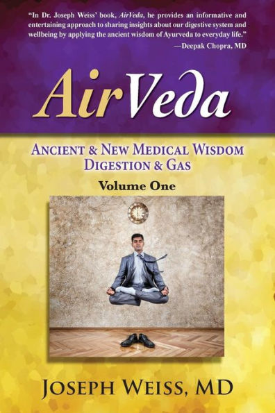 AirVeda: Ancient & New Medical Wisdom, Digestion & Gas, Volume One