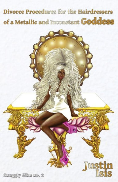 Divorce Procedures for the Hairdressers of a Metallic and Inconstant Goddess