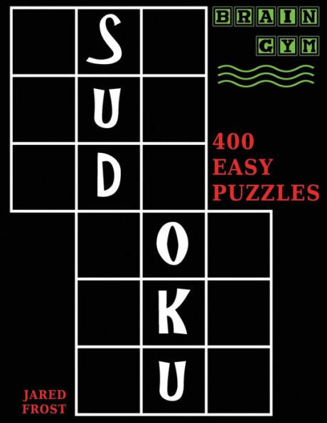 Sudoku : 400 Easy Puzzles To Exercise Your Brain