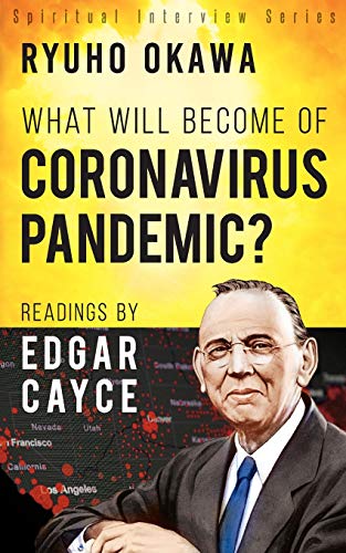 What Will Become of Coronavirus Pandemic? : Readings by Edgar Cayce