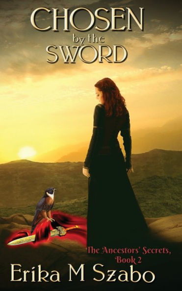 Chosen By The Sword: The Ancestors' Secrets Series, Book 2 (2) (Middle English Edition)