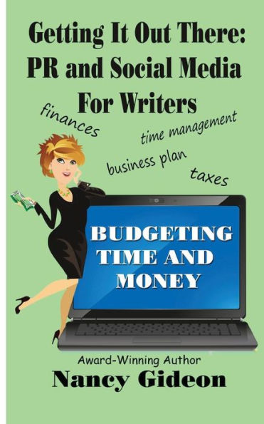 Getting It Out There: PR & Social Media For Writers: Branding, What's in a Name?; Budgeting Time & Money