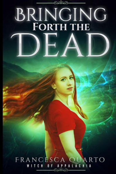 Bringing Forth the Dead (Witch of Appalachia)