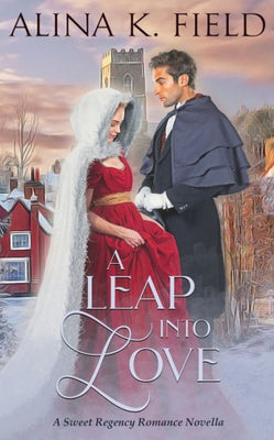 A Leap Into Love: A Sweet Regency Romance Novella