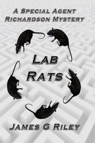 Lab Rats: A Special Agent Richardson Mystery - 9781944108083