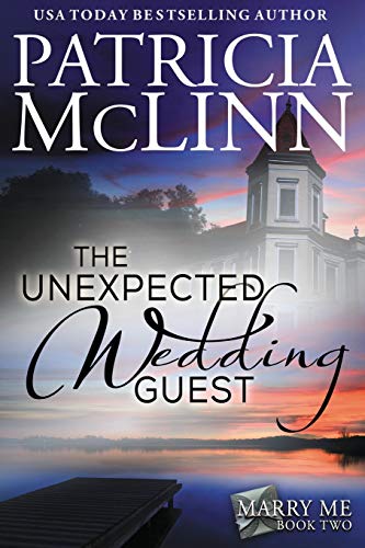 The Unexpected Wedding Guest (Marry Me Series, Book 2)