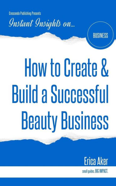 How to Create & Build a Successful Beauty Business (Instant Insights)
