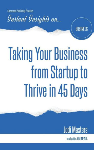 Taking Your Business From Startup To Thrive In 45 Days