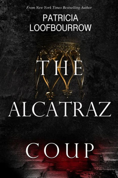 The Alcatraz Coup : A Prequel To The Red Dog Conspiracy