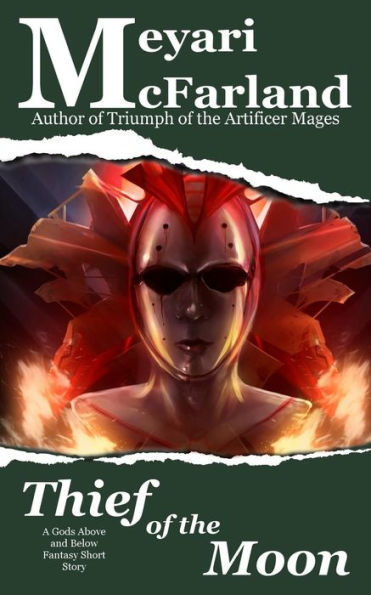 Thief Of The Moon : A Gods Above And Below Fantasy Short Story