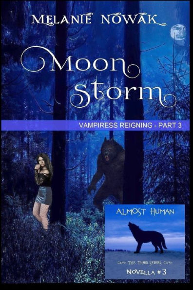 Moon Storm: Vampiress Reigning - Part 3 (Almost Human - The Third Series)