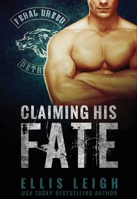 Claiming His Fate (Feral Breed Motorcycle Club)