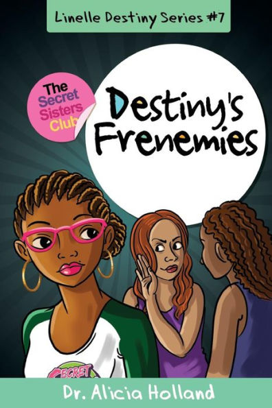Linelle Destiny #7 : Destiny's Frenemies
