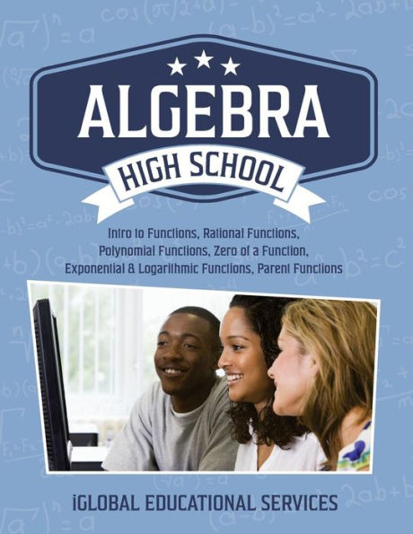 Algebra: High School Math Tutor Lesson Plans: Intro to Functions, Rational Functions, Polynomial Functions, Zero of a Function, Exponential & ... Functions (Math Tutor Lesson Plan Series)