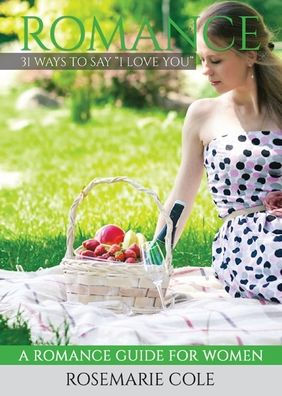 Romance : 31 Ways To Say "I Love You"