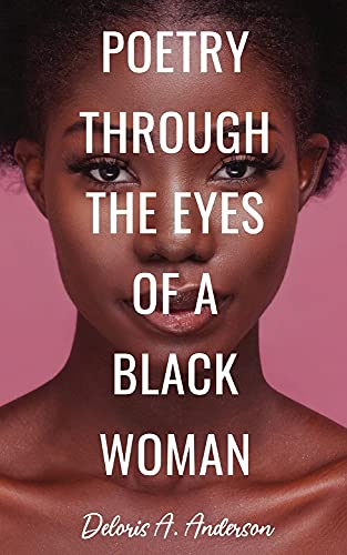 Poetry Through The Eyes Of A Black Woman - 9781944348779