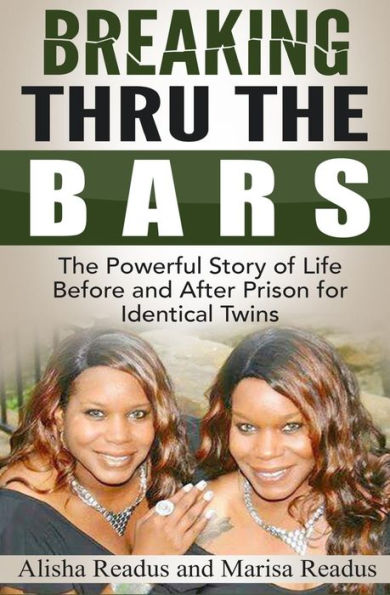 Breaking Thru The Bars: Identical Twins, Identical Crime, Identical Time