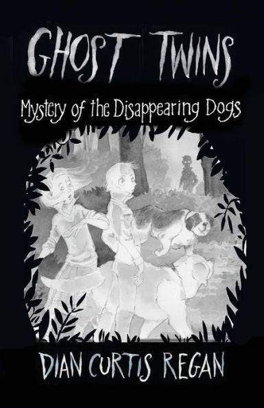 Ghost Twins: Mystery of the Disappearing Dogs (Ghost Twins) (Volume 5)