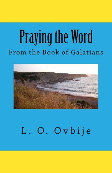 Praying The Word From The Book Of Galatians