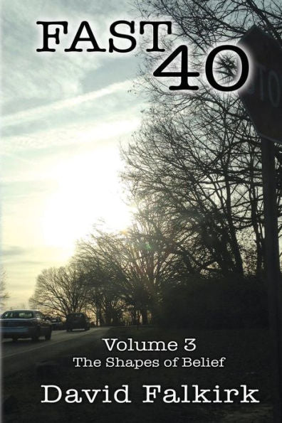 Fast 40: Volume 3 - The Shapes of Belief