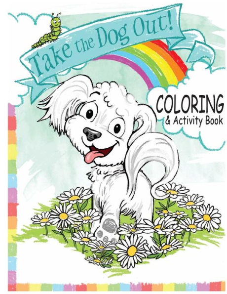 Take The Dog Out Coloring And Activity Book