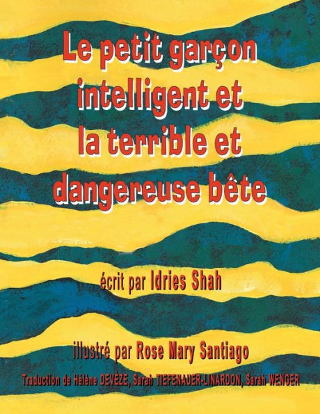 Le Petit garcon intelligent et la terrible et dangereuse bête: Edition francaise (Histoires-enseignement) (French Edition)