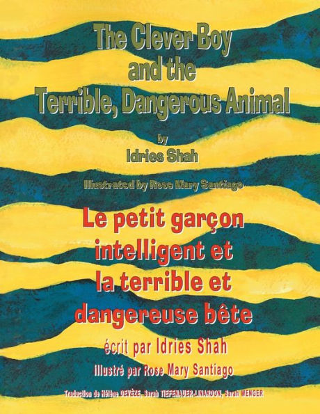 The Clever Boy And The Terrible Dangerous Animal -- Le Petit Garçon Intelligent Et La Terrible Et Dangereuse Bête : English-French Edition