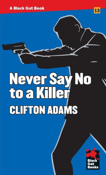 Never Say No To A Killer - 9781944520366