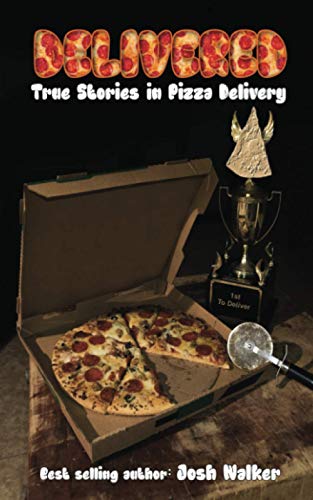 Delivered : True Stories in Pizza Delivery