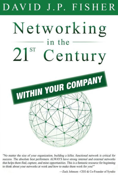 Networking In The 21St Century... Within Your Company : Why Your Network Sucks And What To Do About It