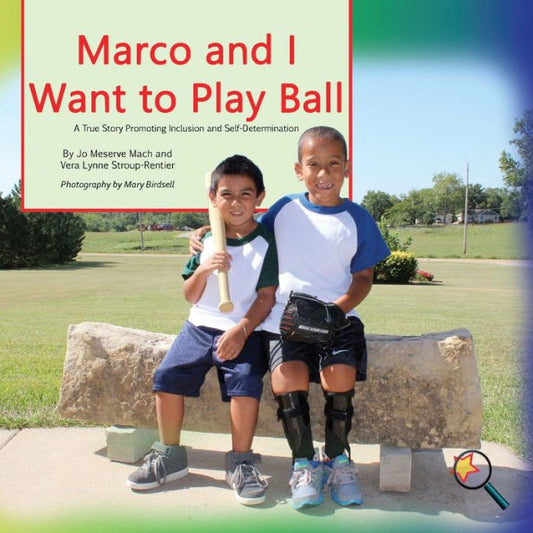 Marco And I Want To Play Ball : A True Story Promoting Inclusion And Self-Determination - 9781944764357