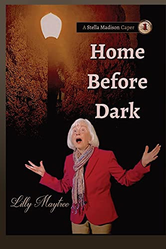 Home Before Dark (A Stella Madison Caper)