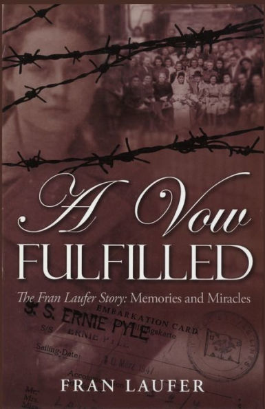 A Vow Fulfilled: The Fran Laufer Story Memories and Miracles