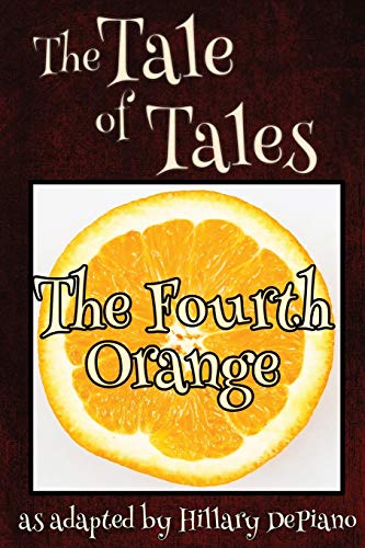 The Fourth Orange: a Funny Fairy Tale One Act Play [Theatre Script]