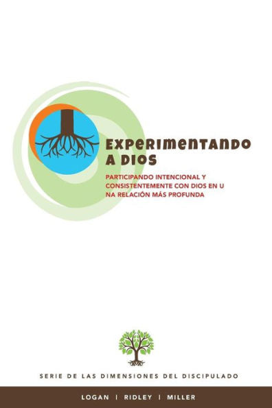 Experimentando a Dios: Participando intencional y consistentemente con Dios en una relacion mas profunda (Spanish Edition)