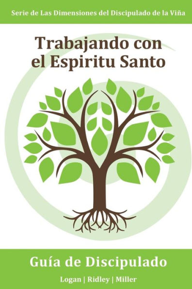 Trabajando Junto Cone El Espiritu Santo : La Viña Serie De Las Dimensiones Del Disciplulado:Escuchando Al Espíritu Santo Y Actuando Según Lo Que Escuchas